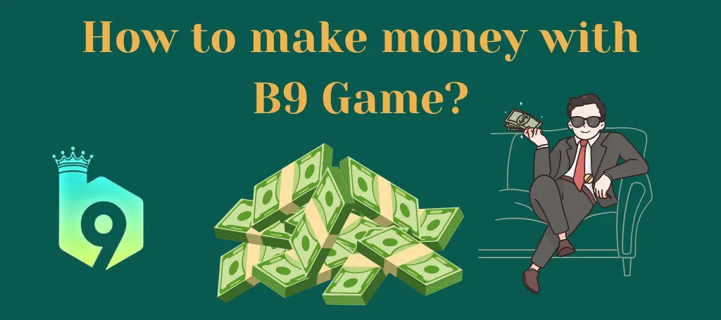 How-to-make-money-with-B9-Game